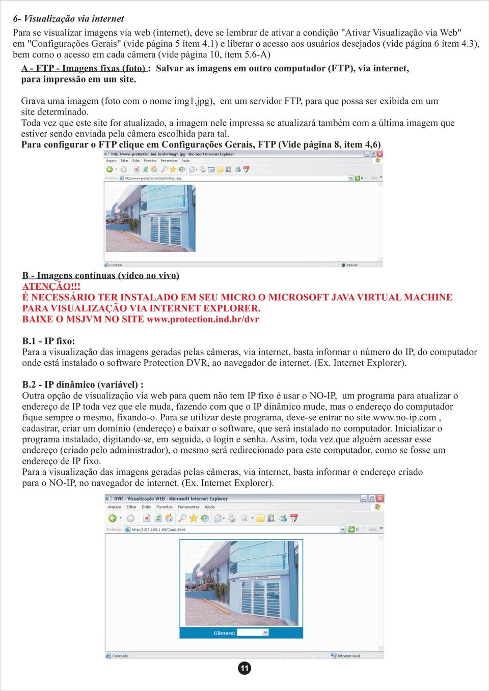 6-A) A - FTP - Imagens fixas (foto) : Salvar as imagens em outro computador (FTP), via internet, para impressão em um site. Grava uma imagem (foto com o nome img1.