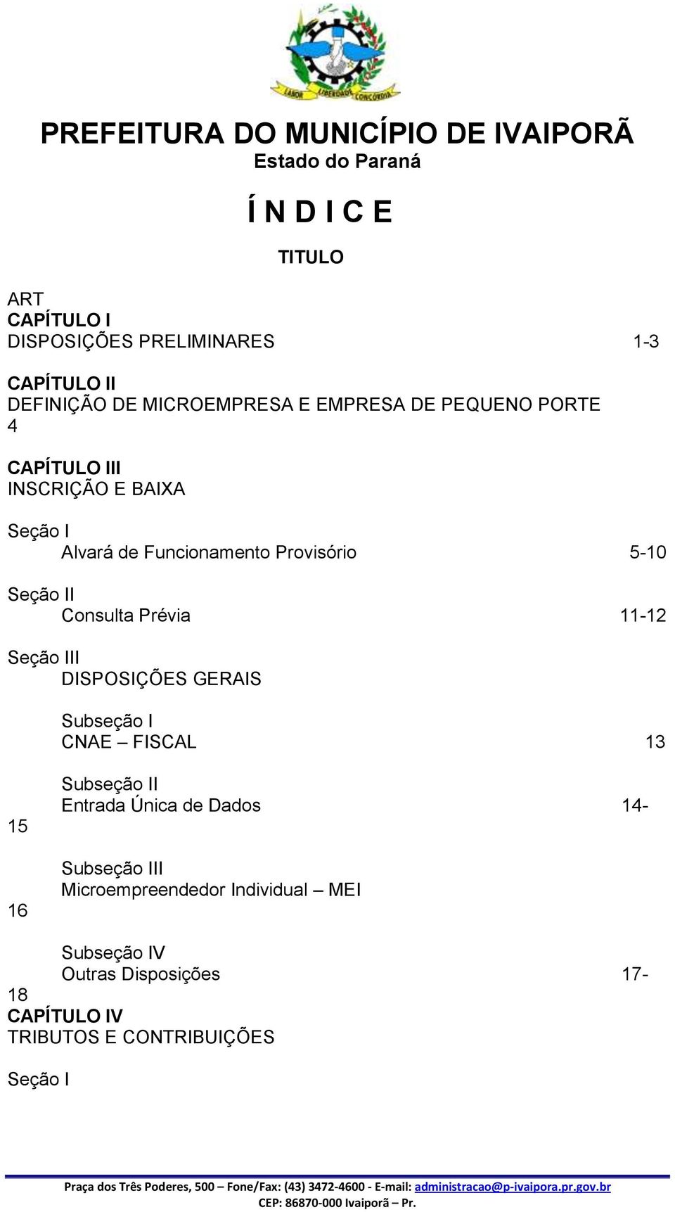 Prévia 11-12 Seção III DISPOSIÇÕES GERAIS Subseção I CNAE FISCAL 13 15 16 Subseção II Entrada Única de Dados 14-