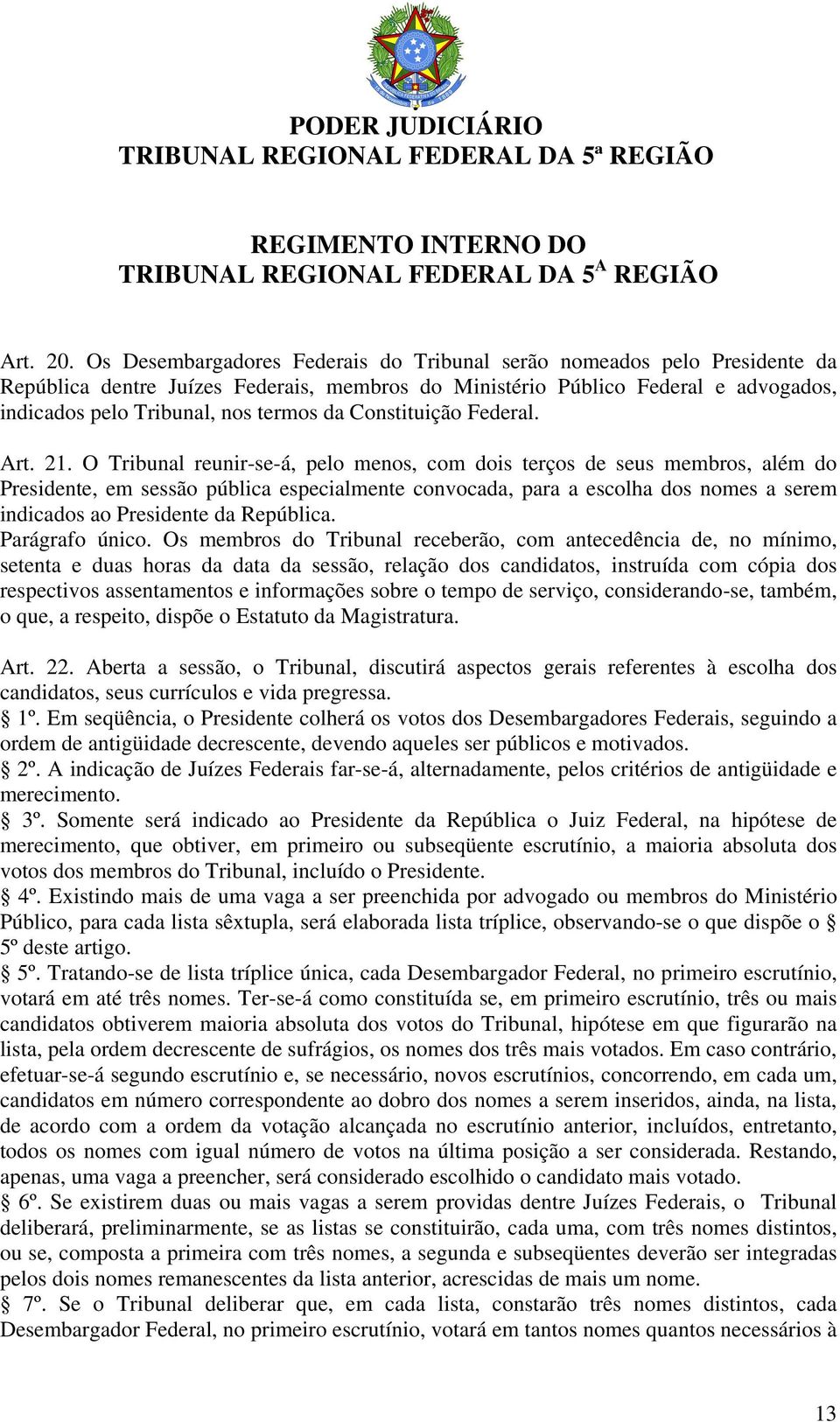 Constituição Federal. Art. 21.