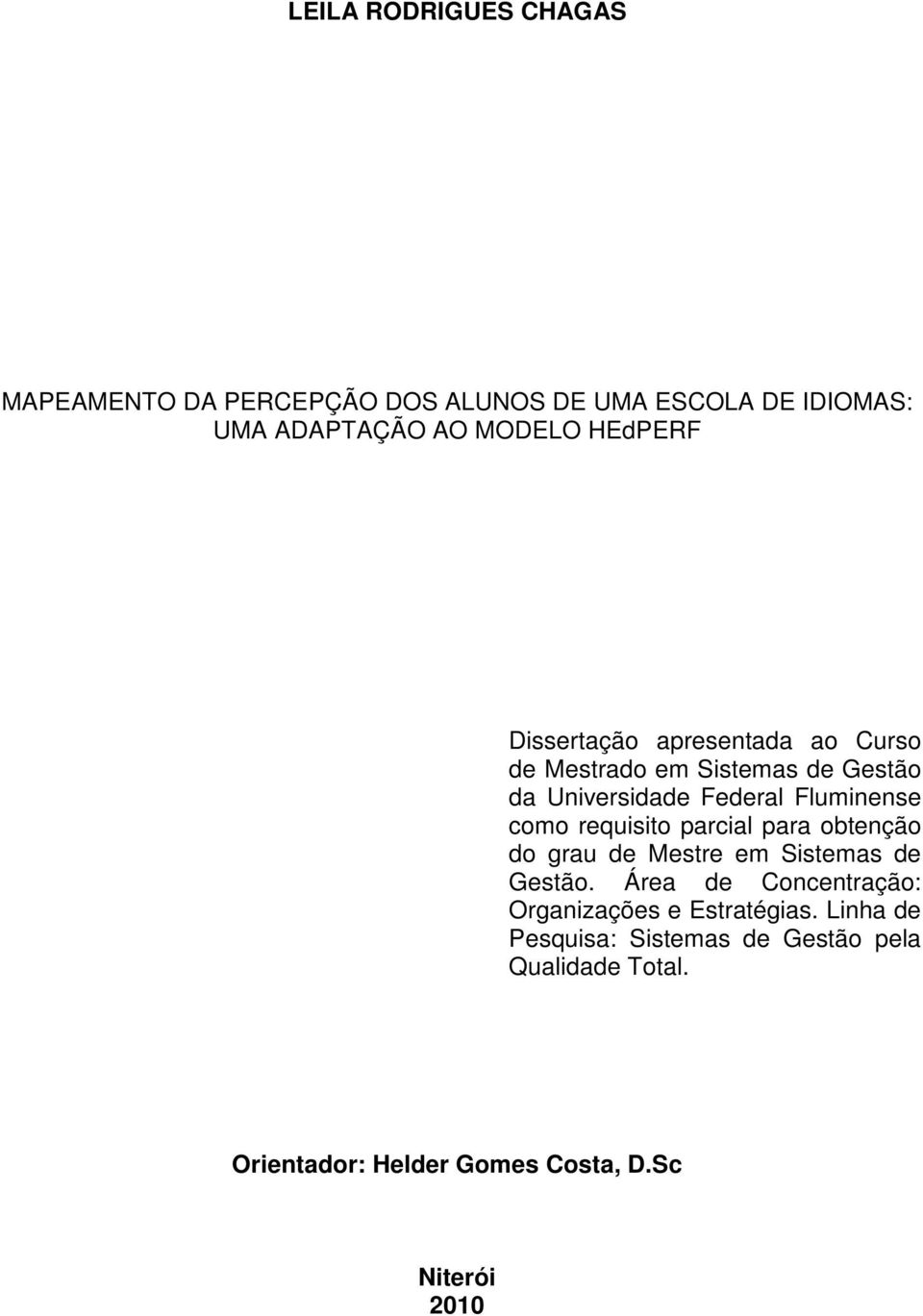 como requisito parcial para obtenção do grau de Mestre em Sistemas de Gestão.