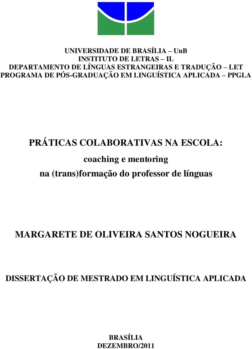 NA ESCOLA: coaching e mentoring na (trans)formação do professor de línguas MARGARETE DE
