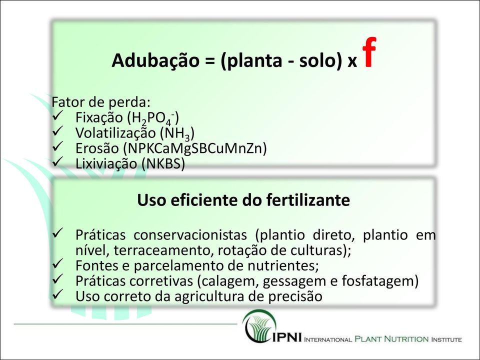 (plantio direto, plantio em nível, terraceamento, rotação de culturas); Fontes e parcelamento de