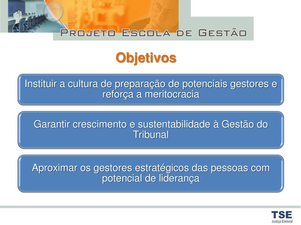 crescimento e sustentabilidade à Gestão do Tribunal