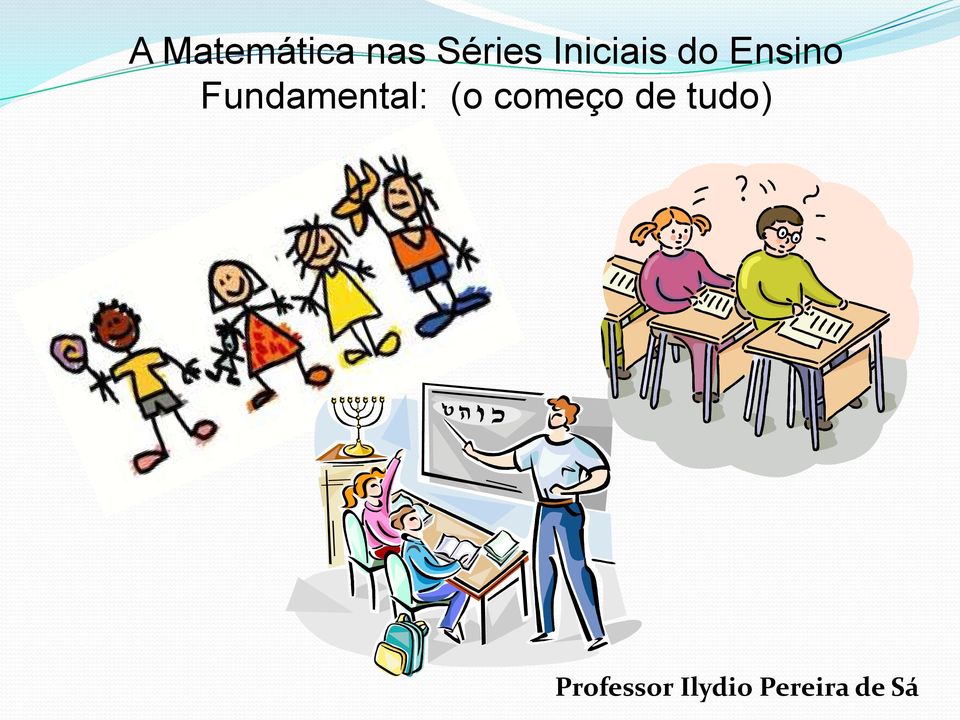 Fundamental: (o começo de