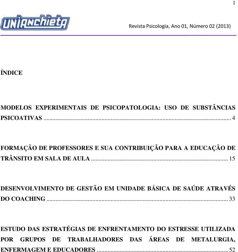 .. 15 DESENVOLVIMENTO DE GESTÃO EM UNIDADE BÁSICA DE SAÚDE ATRAVÉS DO COACHING.