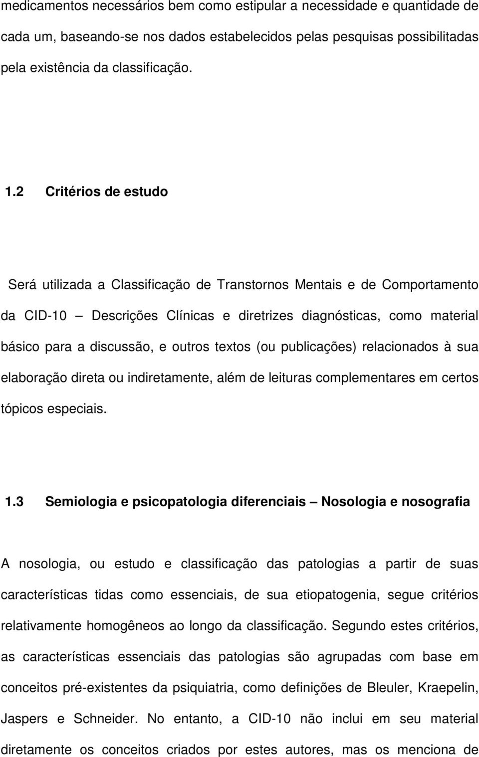 textos (ou publicações) relacionados à sua elaboração direta ou indiretamente, além de leituras complementares em certos tópicos especiais. 1.