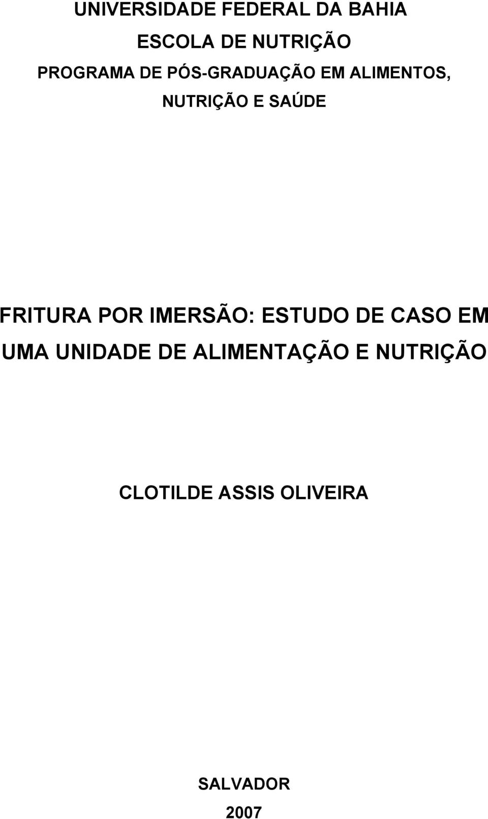 SAÚDE FRITURA POR IMERSÃO: ESTUDO DE CASO EM UMA