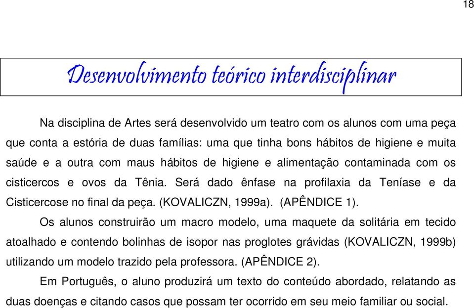 (KOVALICZN, 1999a). (APÊNDICE 1).