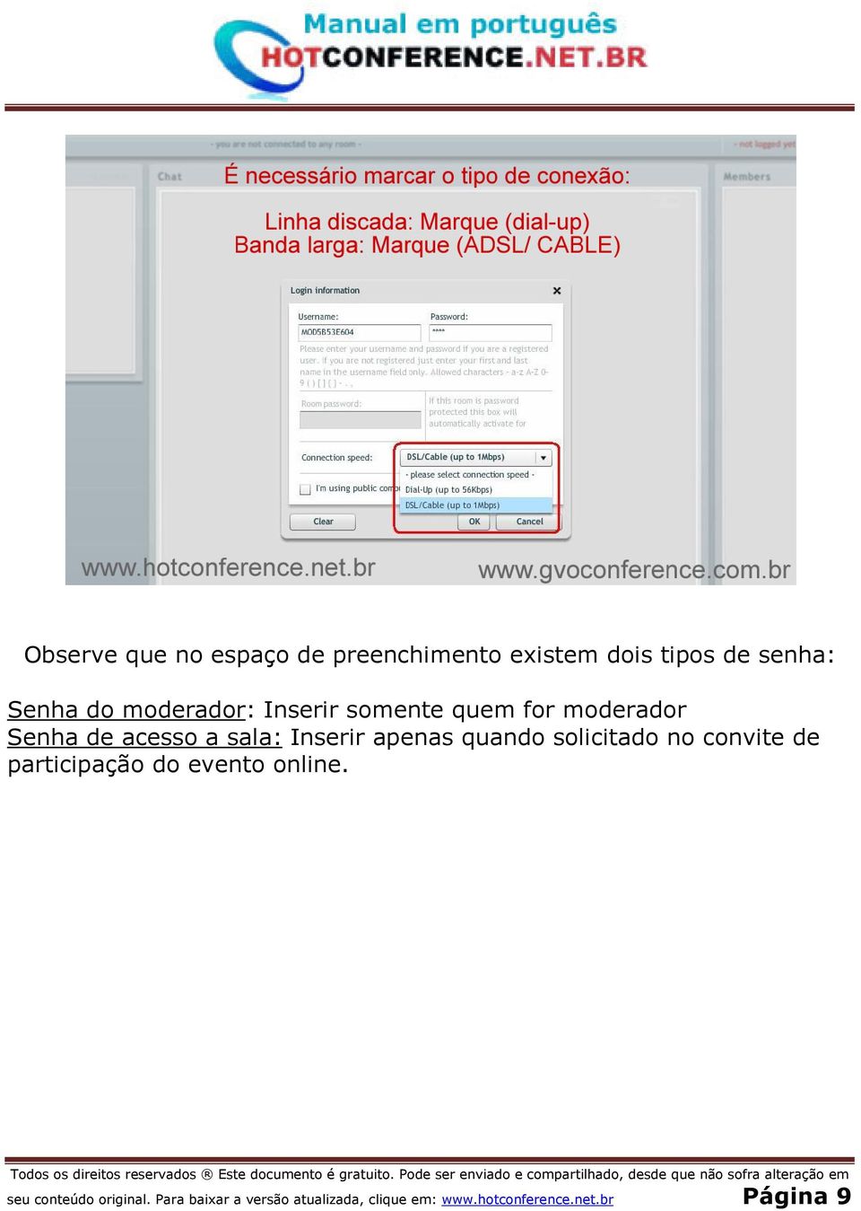 apenas quando solicitado no convite de participação do evento online.