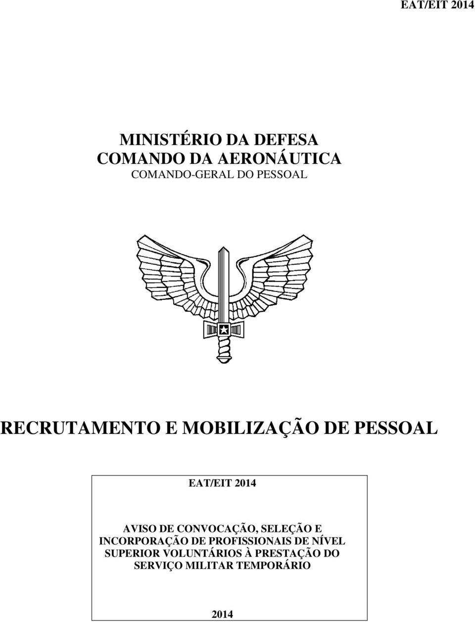 EAT/EIT 2014 AVISO DE CONVOCAÇÃO, SELEÇÃO E INCORPORAÇÃO DE