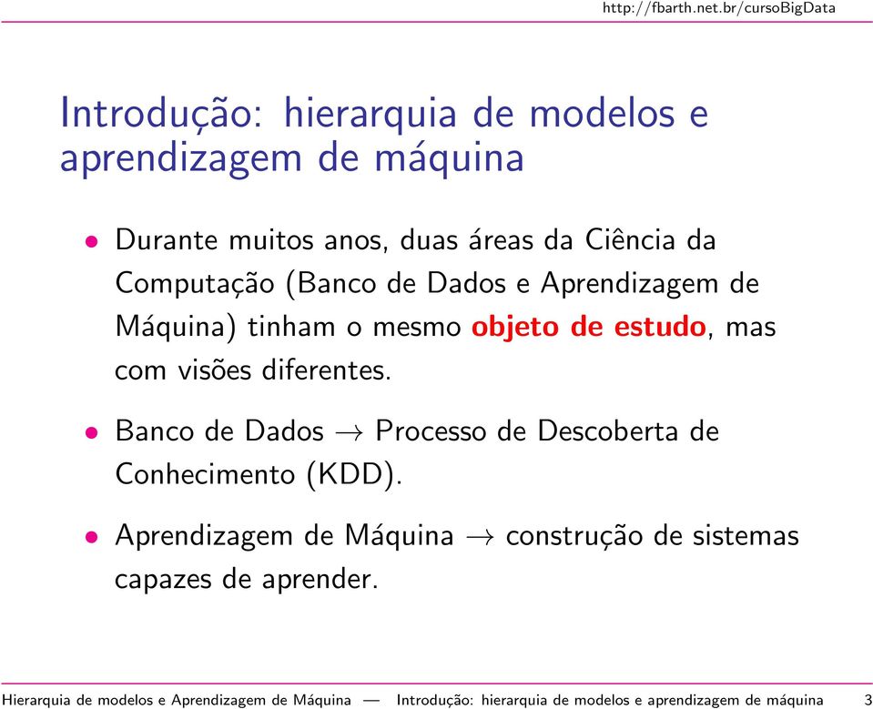 Banco de Dados Processo de Descoberta de Conhecimento (KDD).