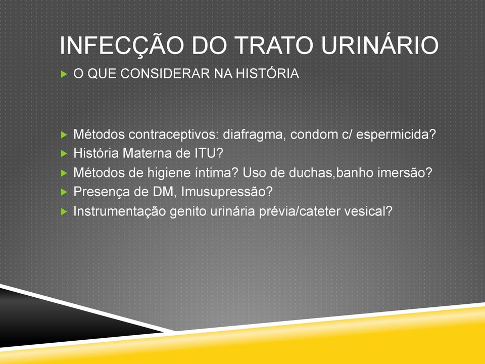 Métodos de higiene íntima? Uso de duchas,banho imersão?