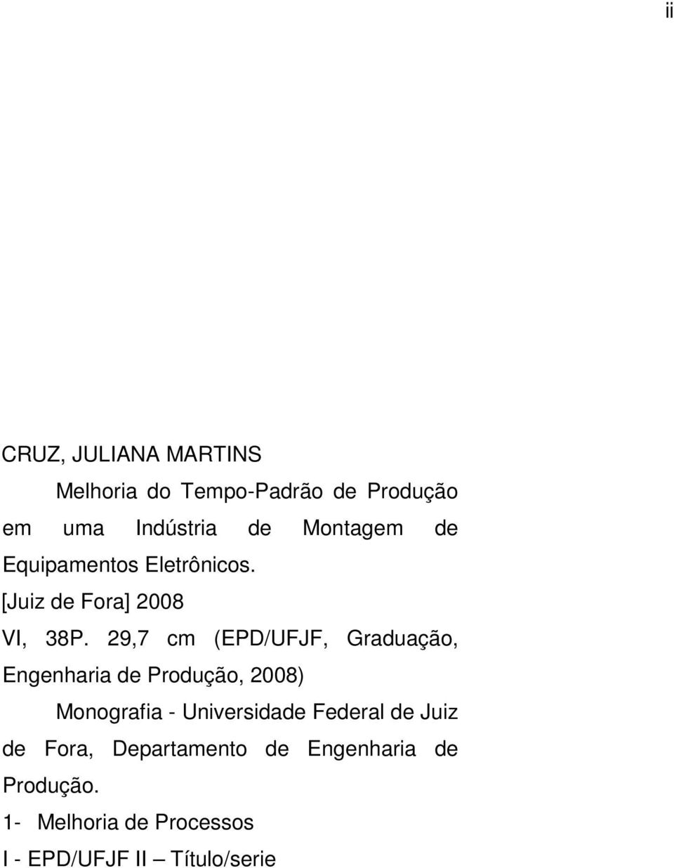29,7 cm (EPD/UFJF, Graduação, Engenharia de Produção, 2008) Monografia - Universidade