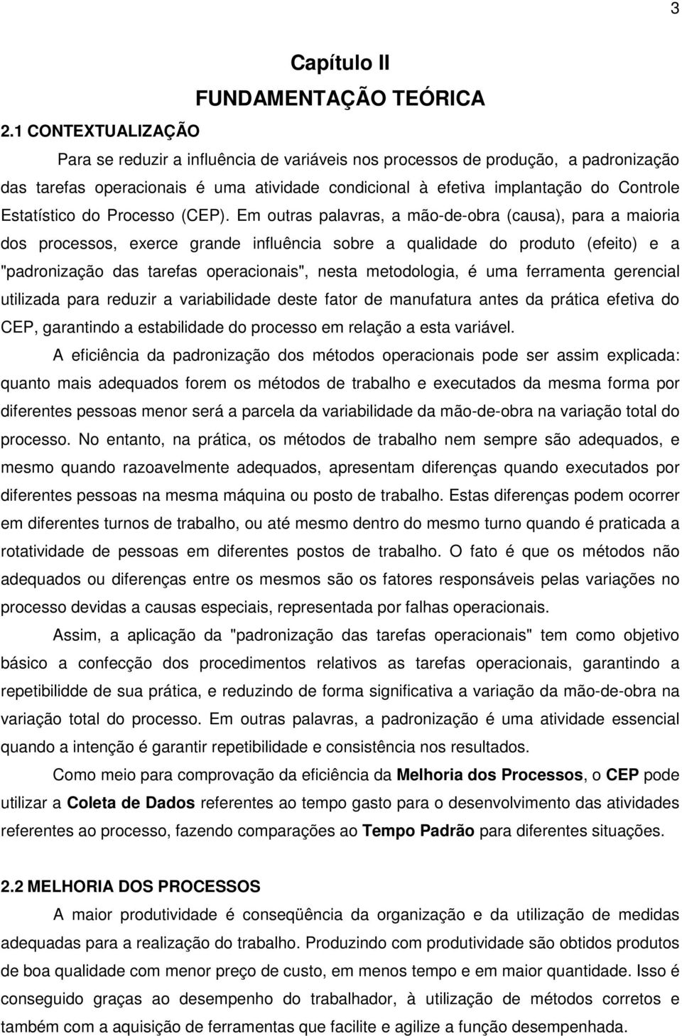 Estatístico do Processo (CEP).