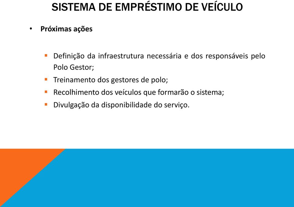 Treinamento dos gestores de polo; Recolhimento dos veículos