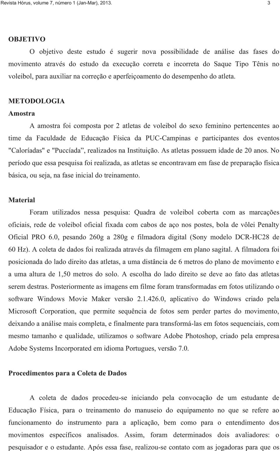 correção e aperfeiçoamento do desempenho do atleta.