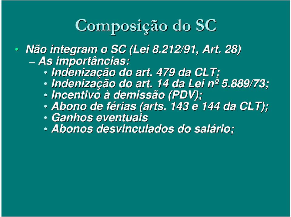 479 da CLT; Indenização do art. 14 da Lei nº n 5.