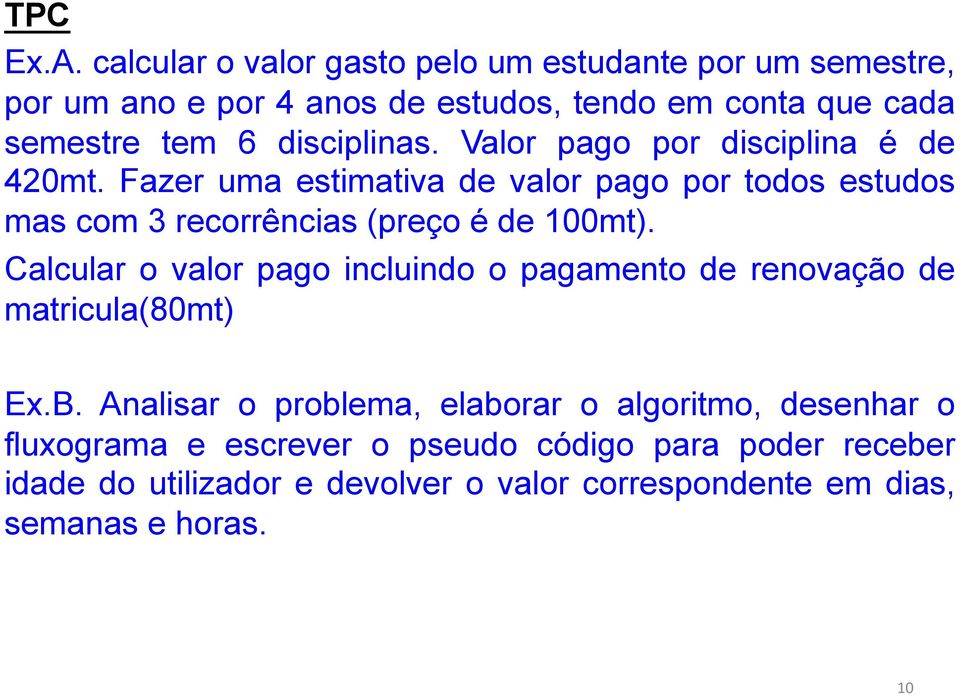 disciplinas. Valor pago por disciplina é de 420mt.