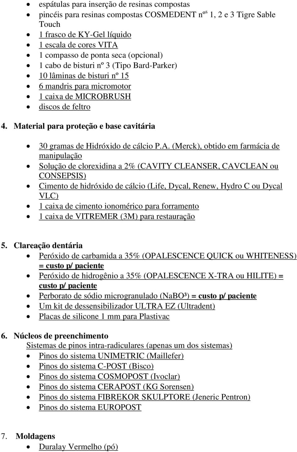 Material para proteção e base cavitária 30 gramas de Hidróxido de cálcio P.A.