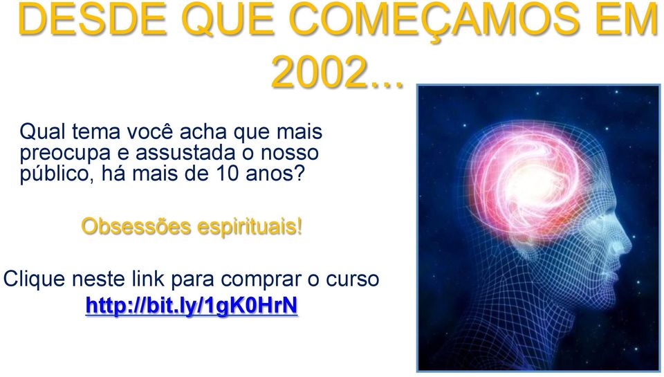 assustada o nosso público, há mais de 10 anos?