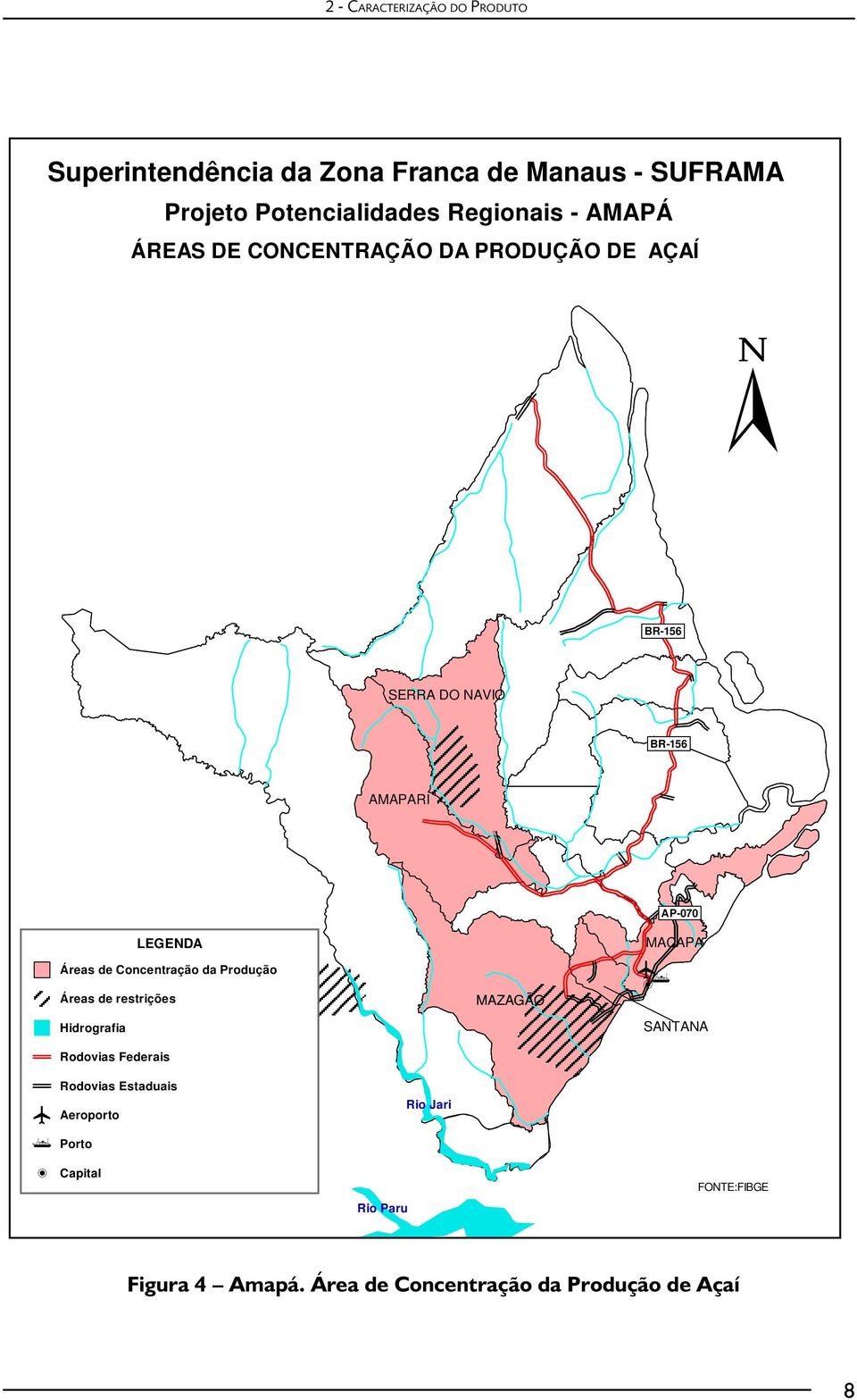Concentração da Produção Áreas de restrições Hidrografia Rodovias Federais MAZAGÃO MACAPA p @ h SANTANA Rodovias