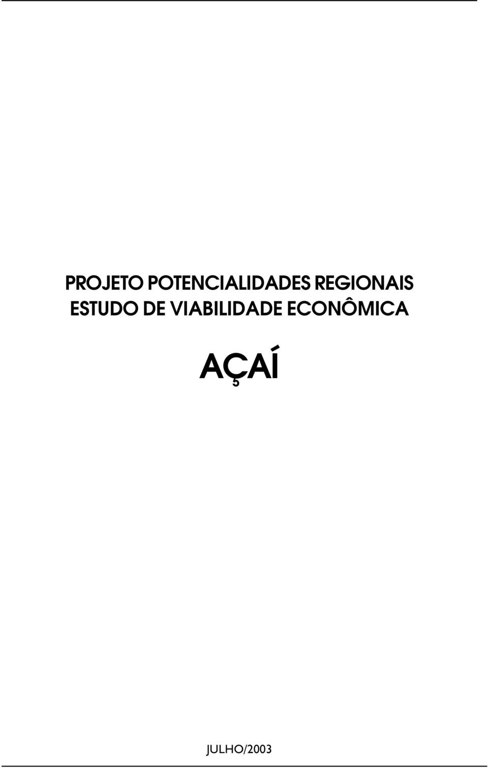 FUNDAÇÃO GETULIO VARGAS - FGV PROJETO POTENCIALIDADES