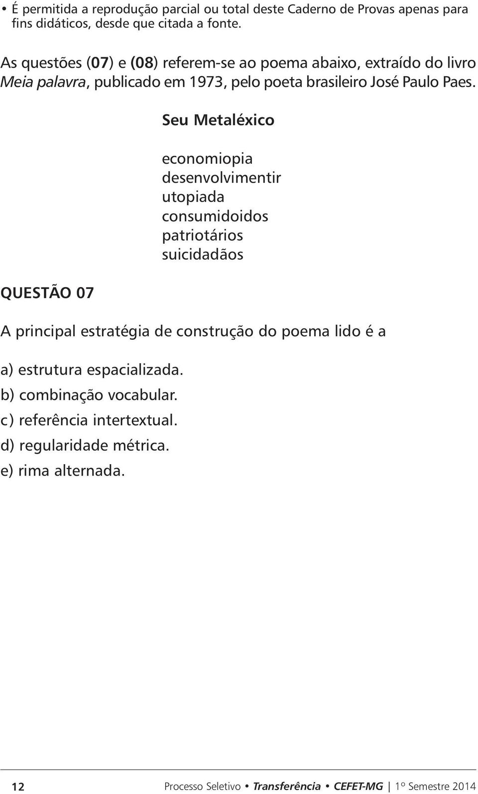 QUESTÃO 07 Seu Metaléxico economiopia desenvolvimentir utopiada consumidoidos patriotários suicidadãos A