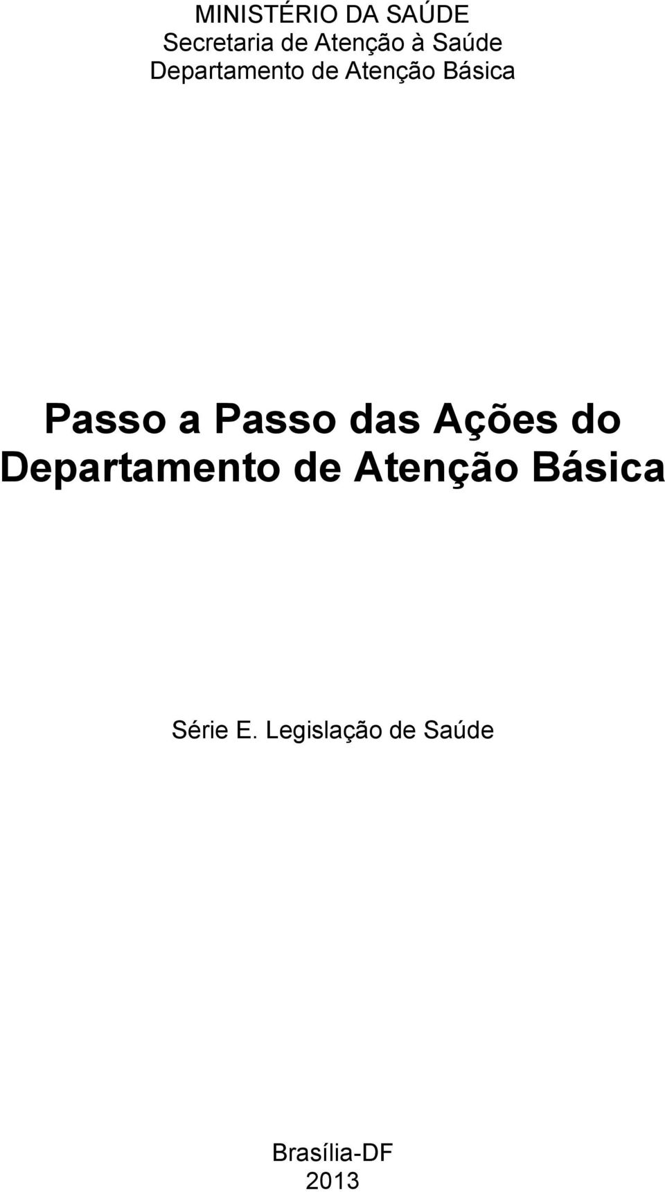 Passo das Ações do Departamento de Atenção