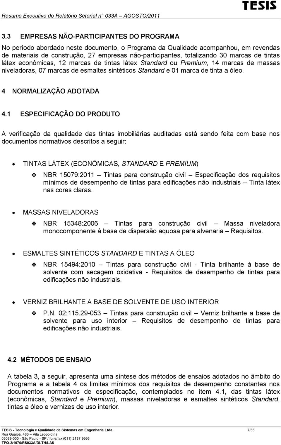 4 NORMALIZAÇÃO ADOTADA 4.