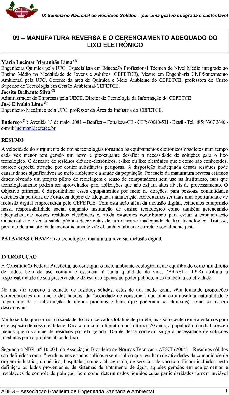 da área de Química e Meio Ambiente do CEFETCE, professora do Curso Superior de Tecnologia em Gestão Ambiental/CEFETCE.