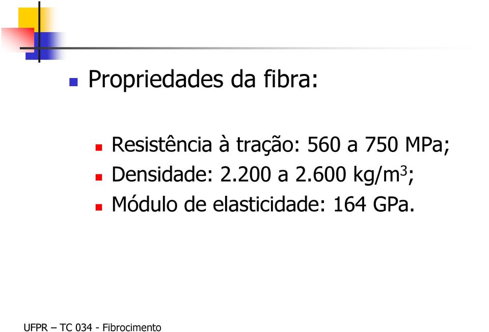 MPa; Densidade: 2.200 a 2.