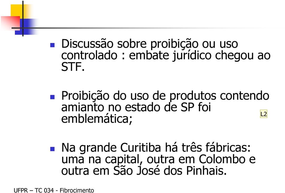 Proibição do uso de produtos contendo amianto no estado de SP foi