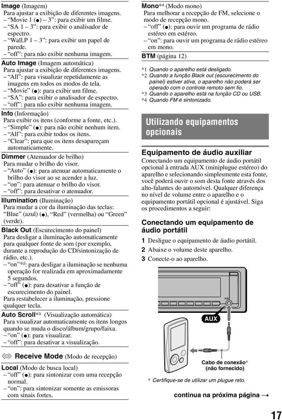 Movie (z): para exibir um filme. SA : para exibir o analisador de espectro. off : para não exibir nenhuma imagem. Info (Informação) Para exibir os itens (conforme a fonte, etc.). Simple (z): para não exibir nenhum item.