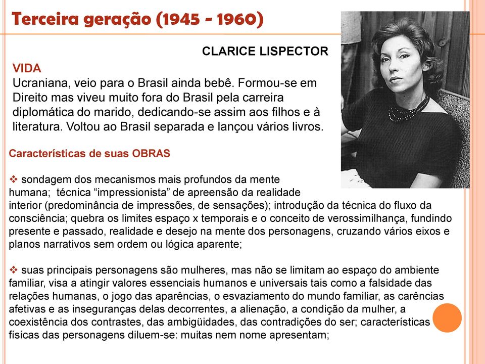 Características de suas OBRAS sondagem dos mecanismos mais profundos da mente humana; técnica impressionista de apreensão da realidade interior (predominância de impressões, de sensações); introdução