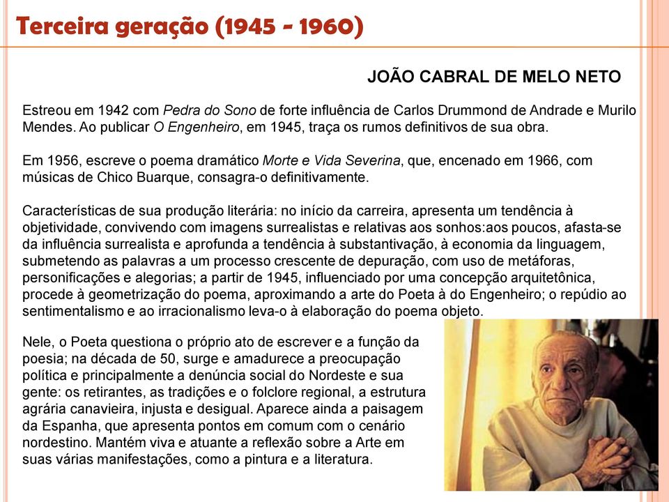 Características de sua produção literária: no início da carreira, apresenta um tendência à objetividade, convivendo com imagens surrealistas e relativas aos sonhos:aos poucos, afasta-se da influência