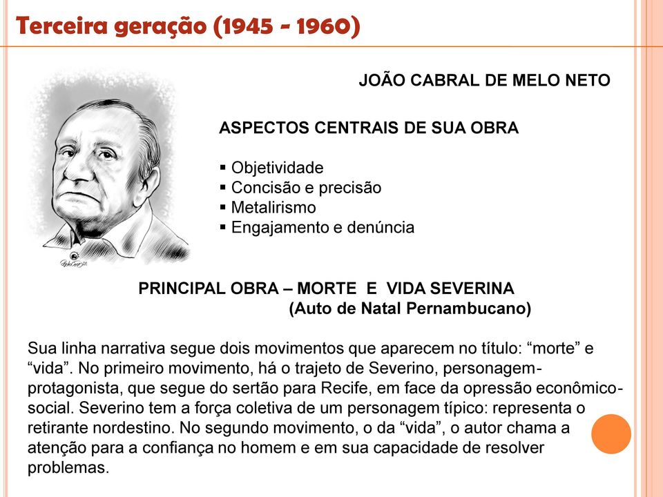 No primeiro movimento, há o trajeto de Severino, personagemprotagonista, que segue do sertão para Recife, em face da opressão econômicosocial.