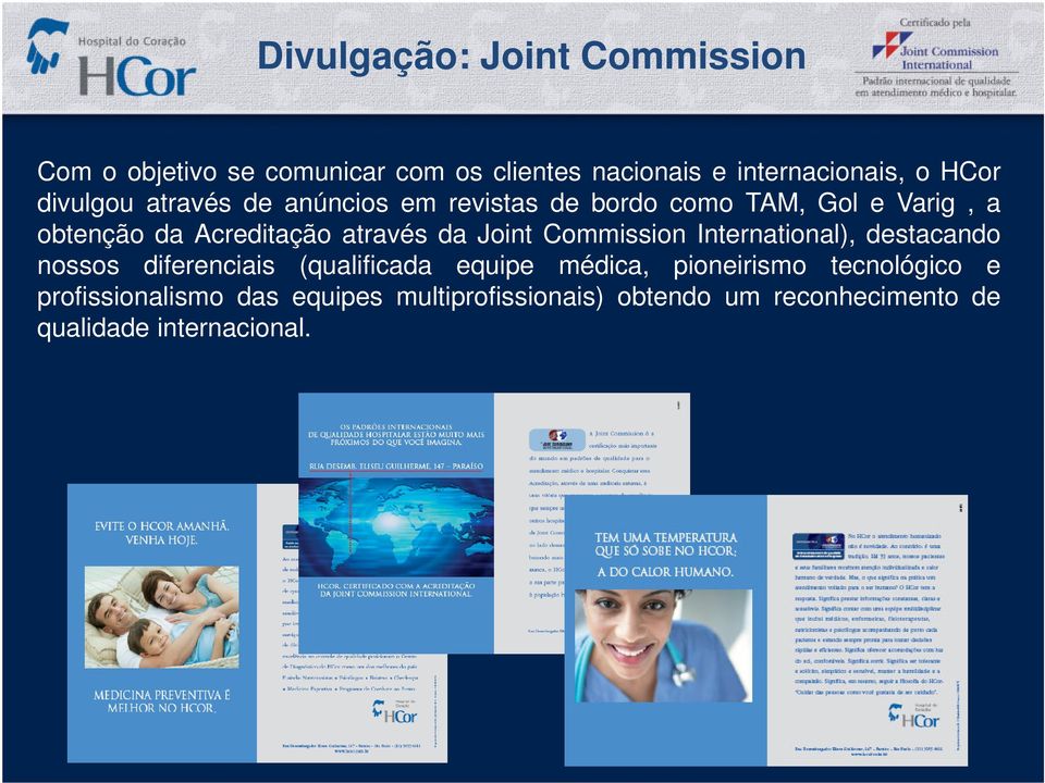 Joint Commission International), destacando nossos diferenciais (qualificada equipe médica, pioneirismo