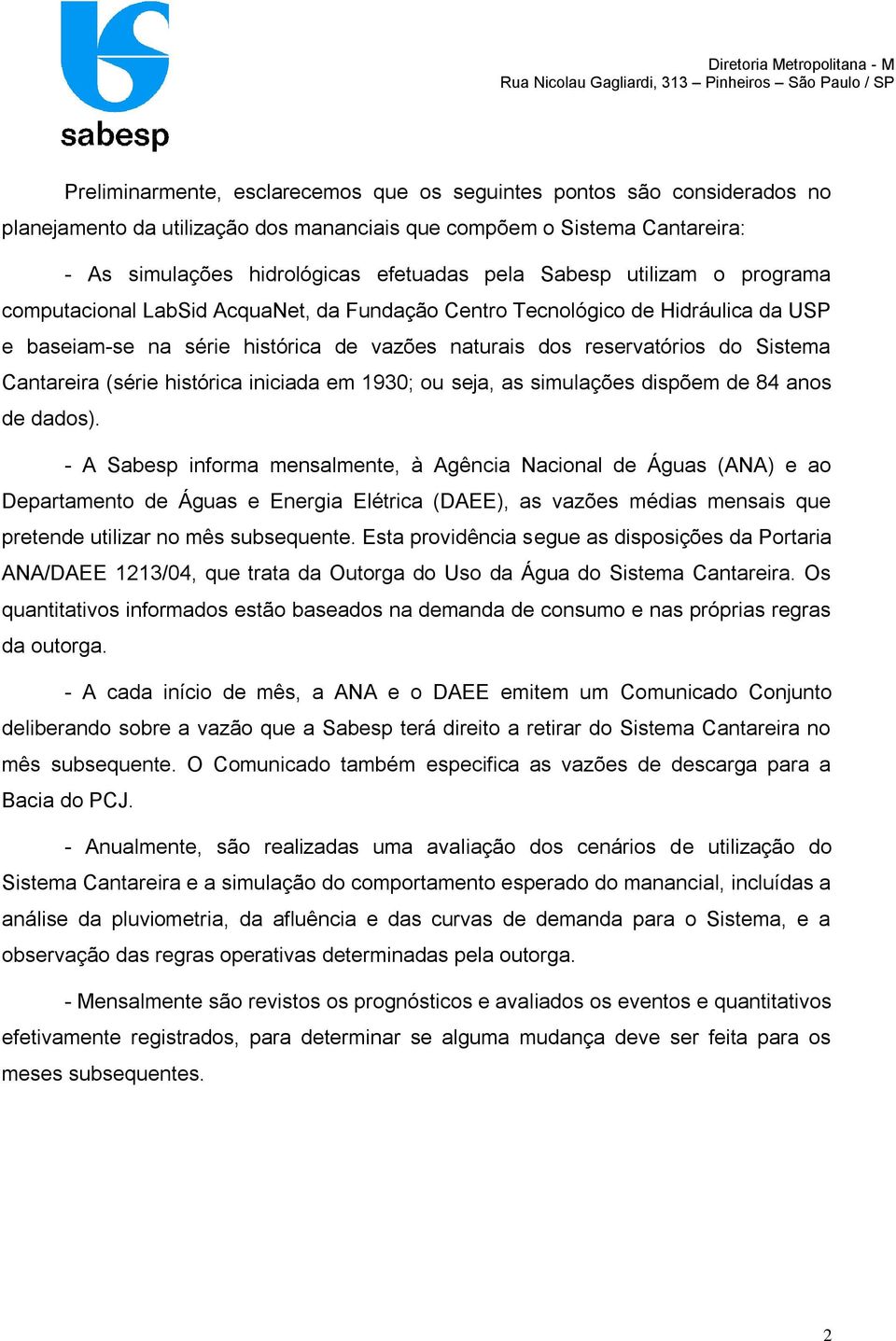 Cantareira (série histórica iniciada em 1930; ou seja, as simulações dispõem de 84 anos de dados).