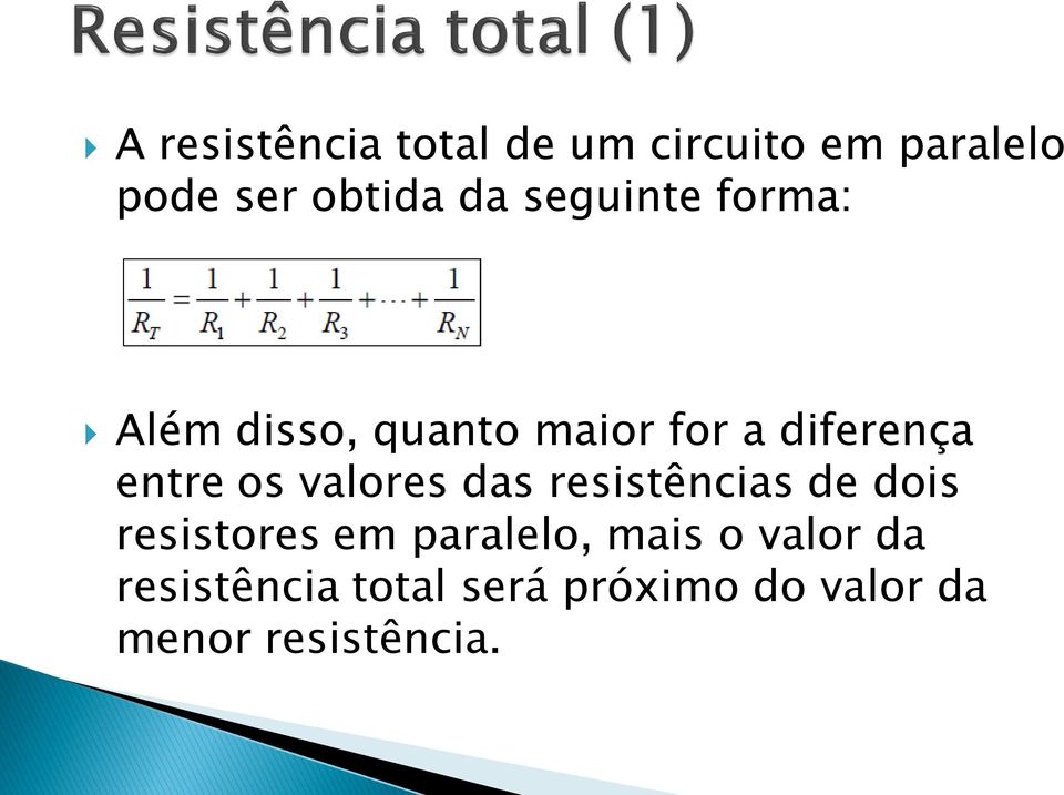 valores das resistências de dois resistores em paralelo, mais o