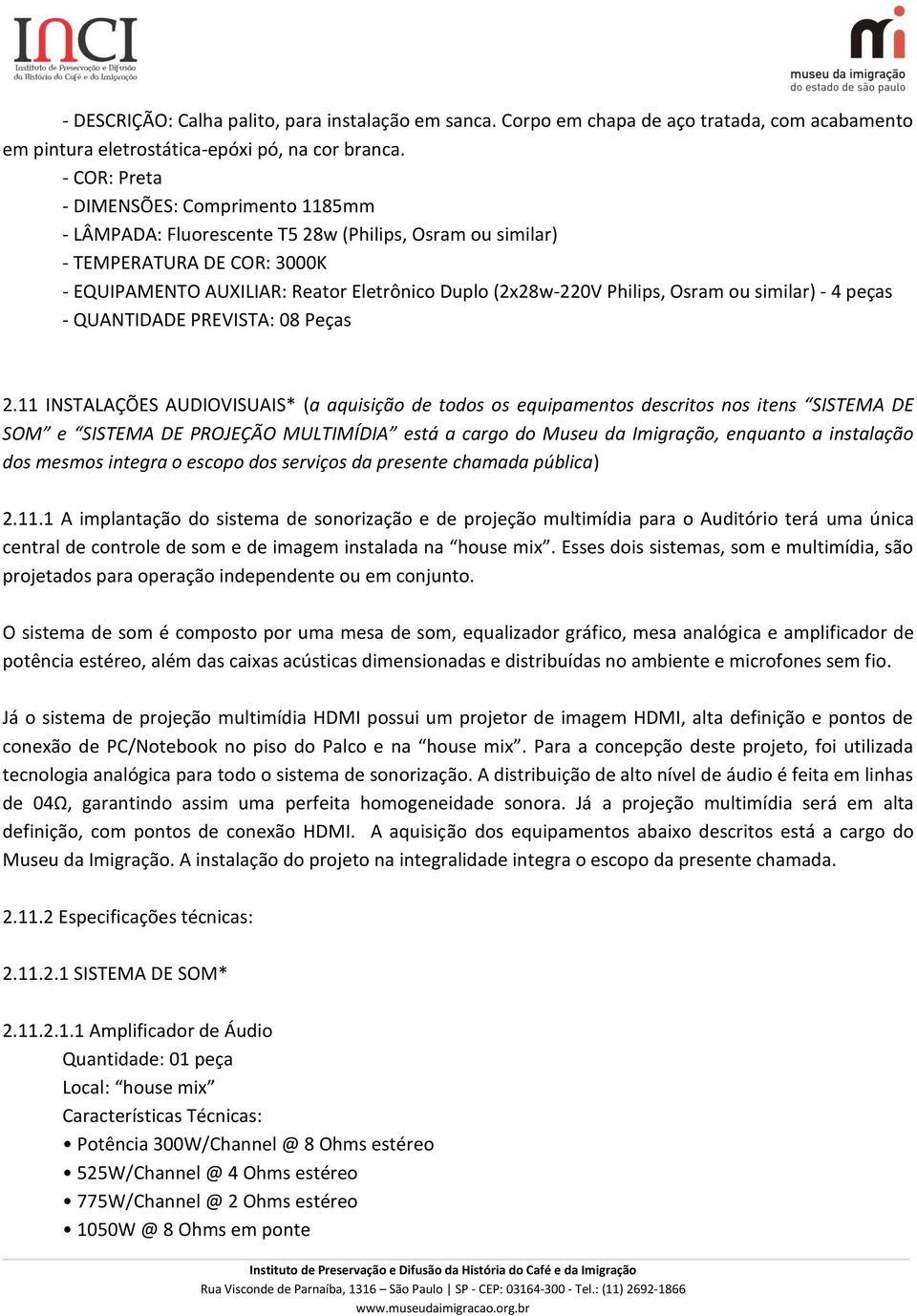 Philips, Osram ou similar) - 4 peças - QUANTIDADE PREVISTA: 08 Peças 2.