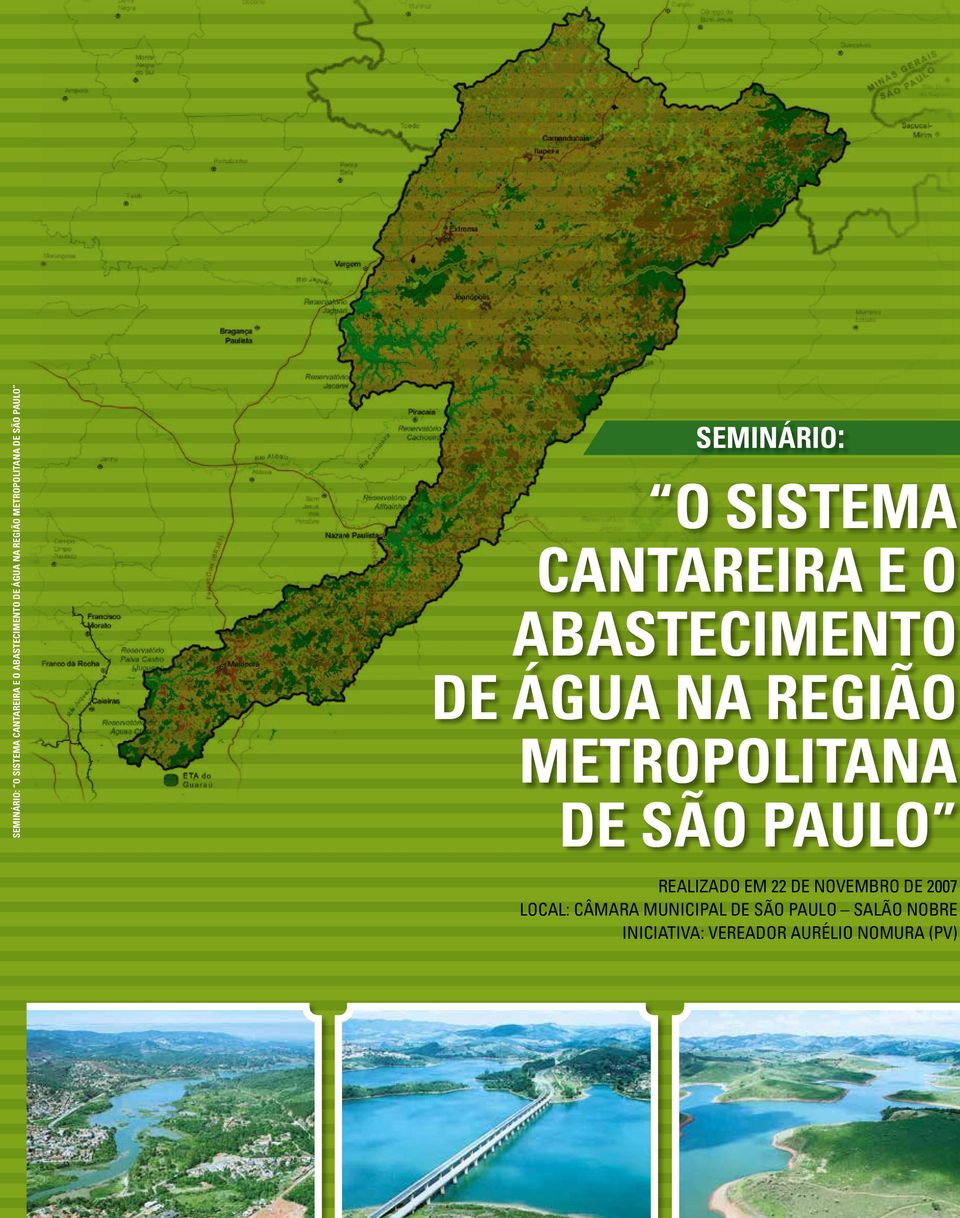 novembro de 2007 local: câmara municipal de São paulo Salão nobre iniciativa: