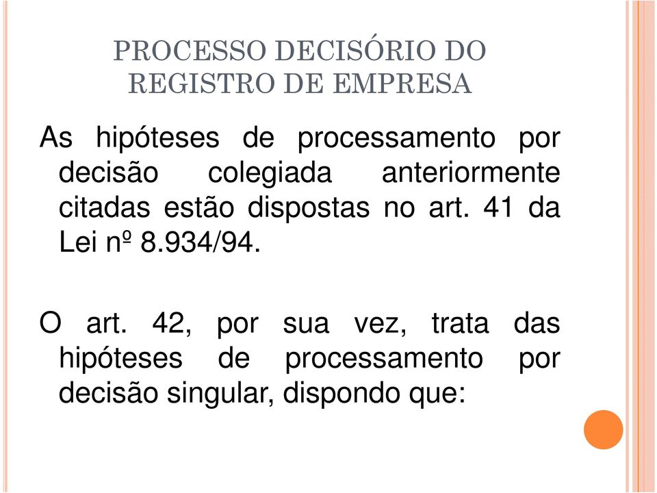 dispostas no art. 41 da Lei nº 8.934/94. O art.