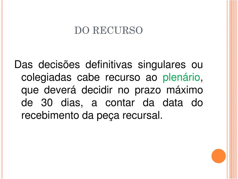 plenário, que deverá decidir no prazo máximo