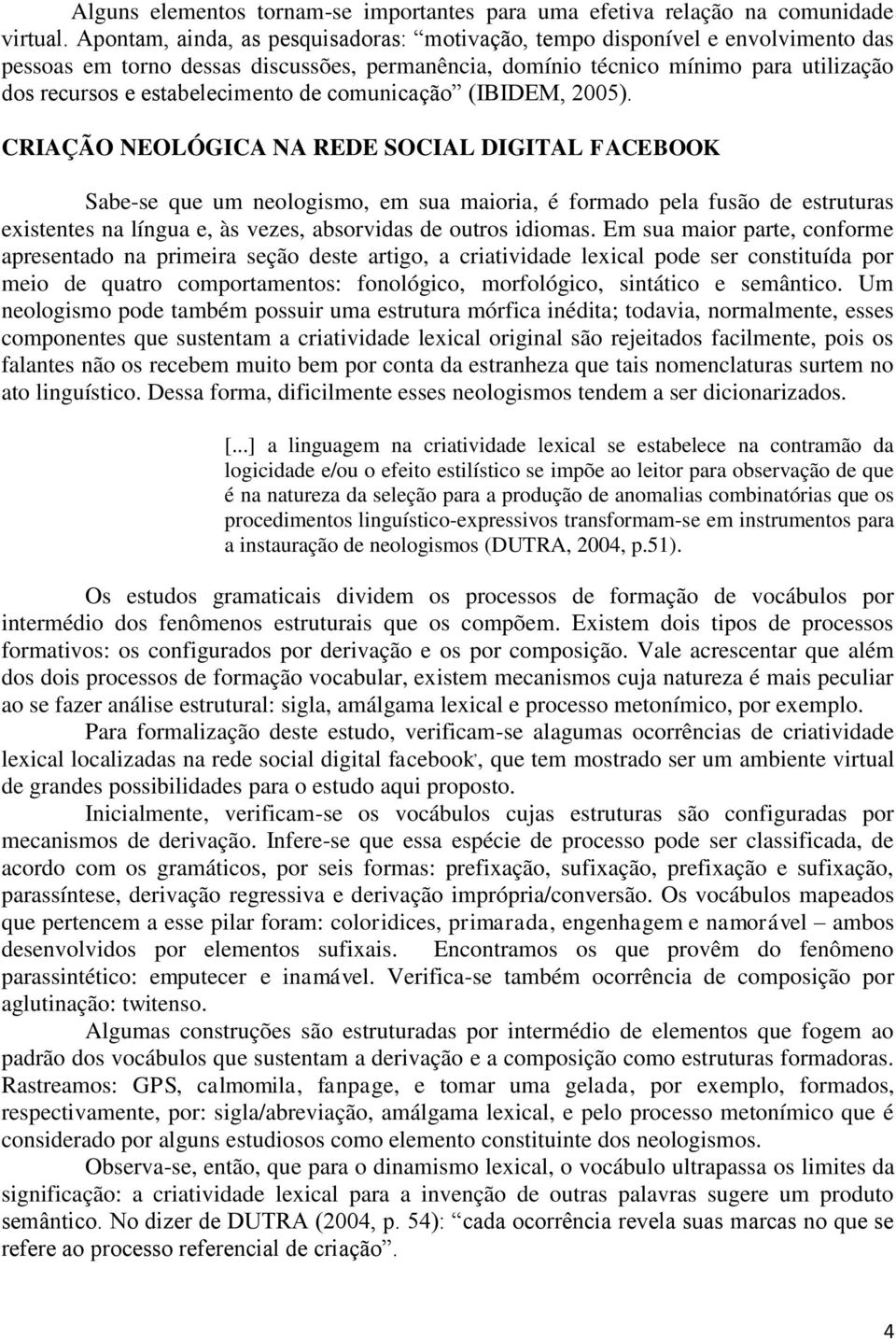de comunicação (IBIDEM, 2005).