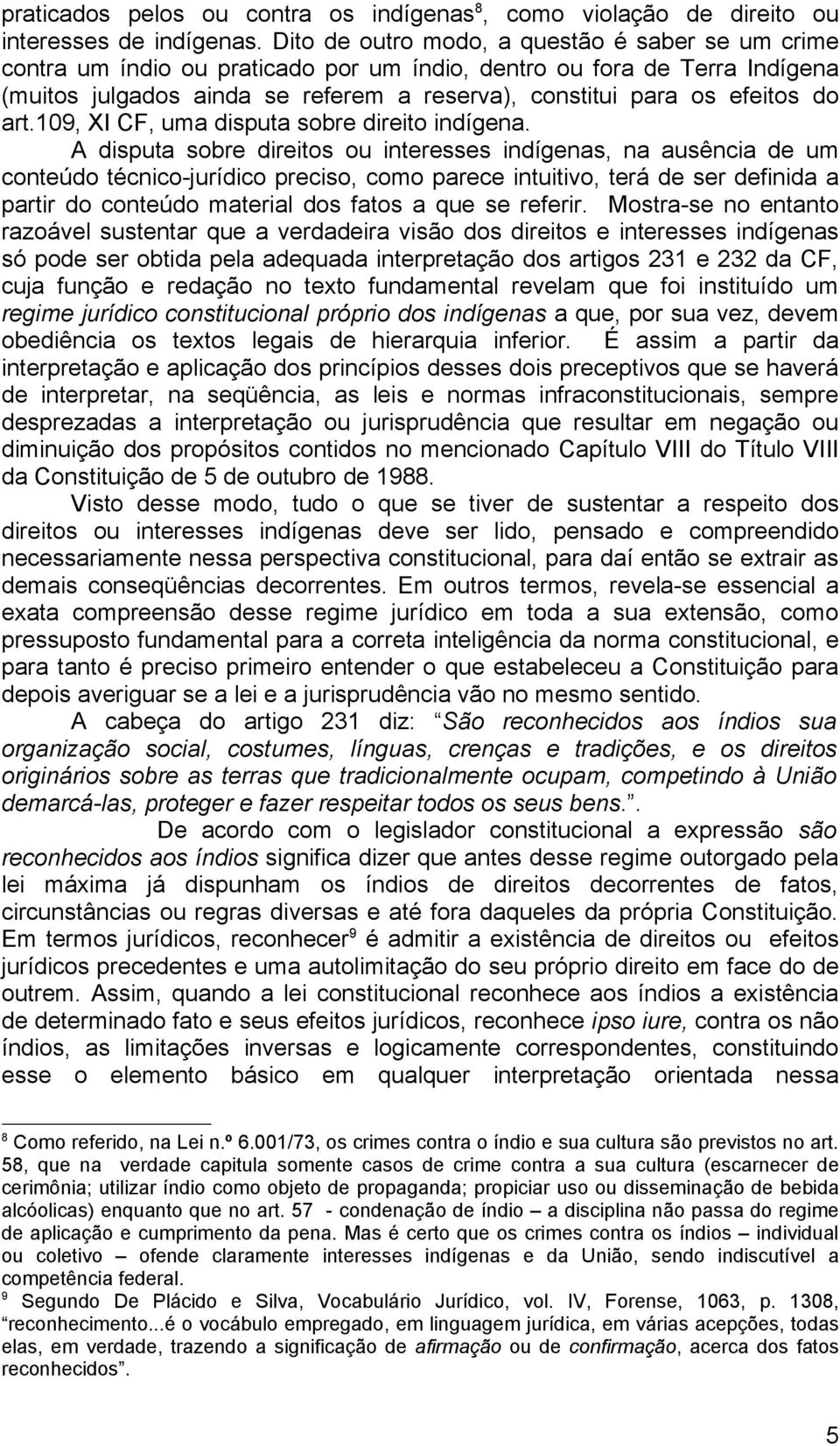 do art.109, XI CF, uma disputa sobre direito indígena.