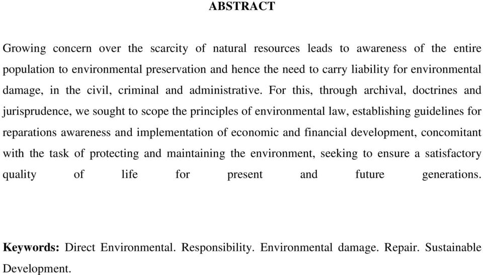 For this, through archival, doctrines and jurisprudence, we sought to scope the principles of environmental law, establishing guidelines for reparations awareness and implementation