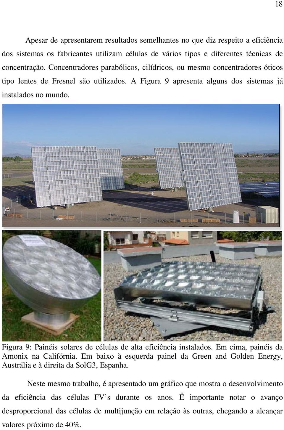 Figura 9: Painéis solares de células de alta eficiência instalados. Em cima, painéis da Amonix na Califórnia.