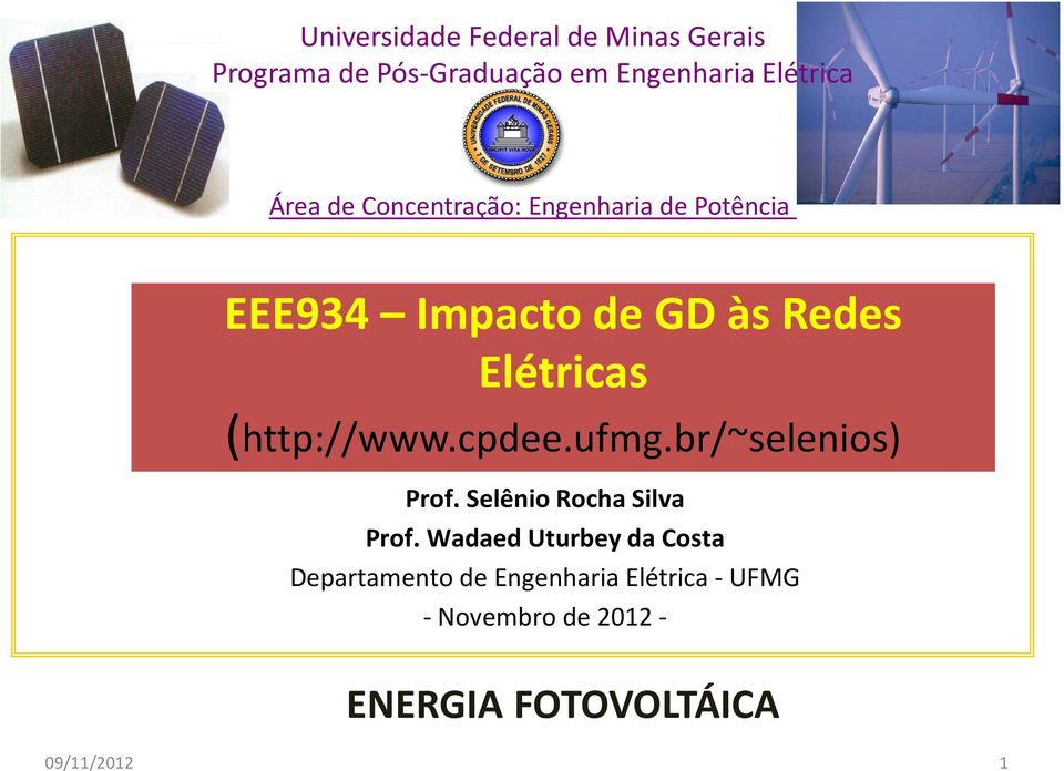 (http://www.cpdee.ufmg.br/~selenios) Prof. Selênio Rocha Silva Prof.