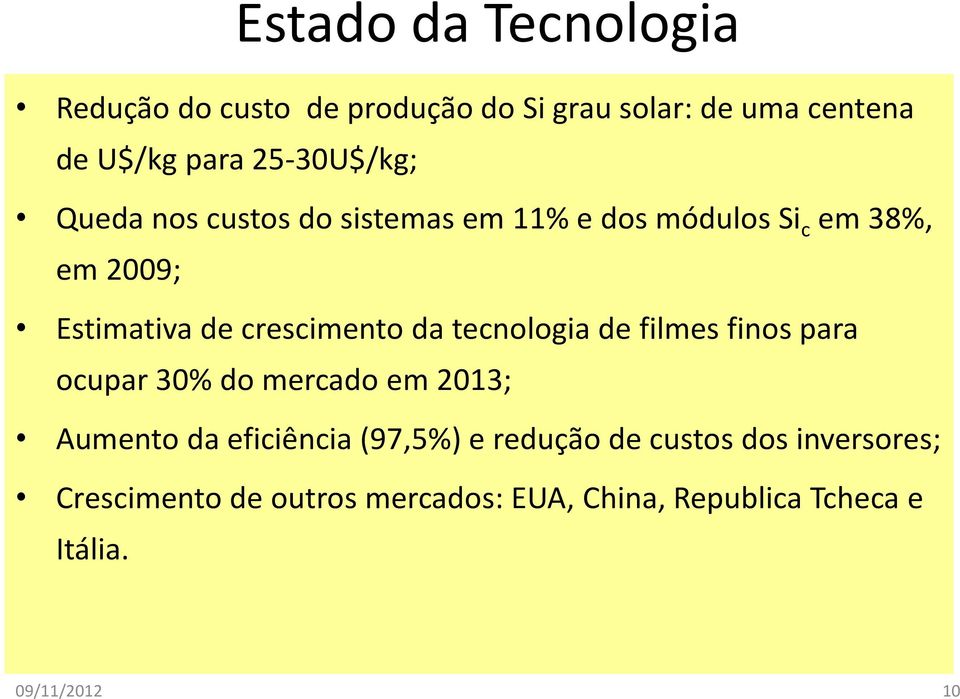 crescimento da tecnologia de filmes finos para ocupar30% do mercadoem2013; Aumento da