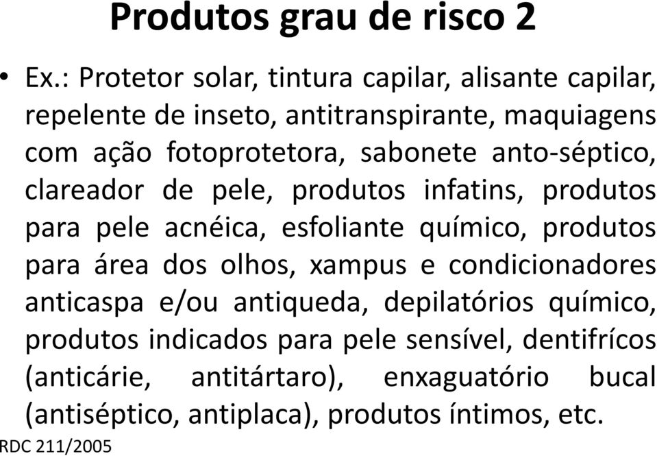 sabonete anto-séptico, clareador de pele, produtos infatins, produtos para pele acnéica, esfoliante químico, produtos para área